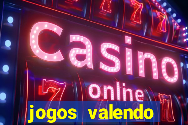 jogos valendo dinheiro online